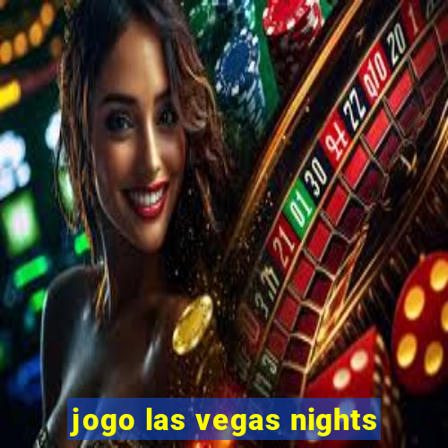 jogo las vegas nights